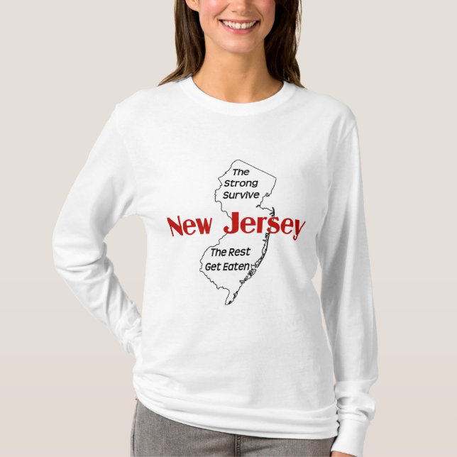 New Jersey The Strong Survive; The Rest Get Eaten T-Shirt (Front)