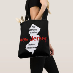 New Jersey: the strong survive; the rest get eaten Tote Bag