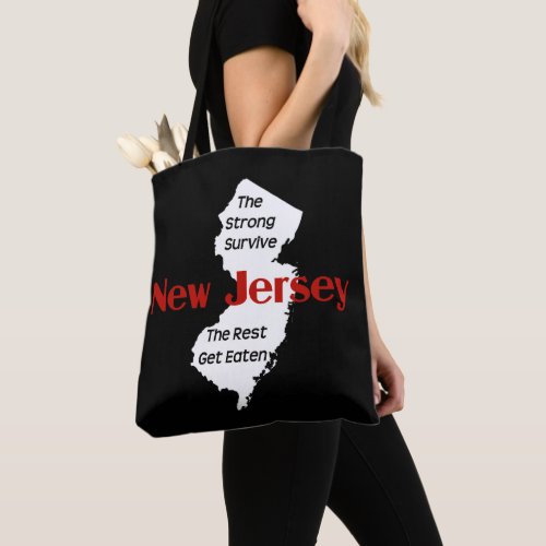 New Jersey the strong survive the rest get eaten Tote Bag