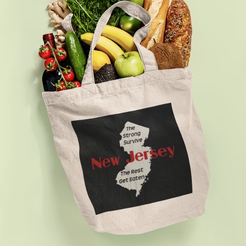 New Jersey the strong survive the rest get eaten Tote Bag