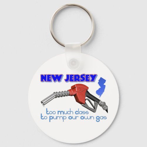 New Jersey Too Much Class to Pump Our Own Gas Keychain