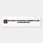 New Jersey: We invented cranberry sauce. Bumper Sticker