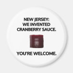 New Jersey: We invented cranberry sauce. Magnet