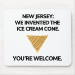 New Jersey: We invented the ice cream cone. Mouse Pad