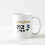 New Jersey: You'll shore love it Coffee Mug