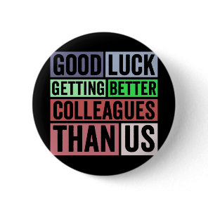 New Job Funny | Farewell Coworker Leaving | Good L Button