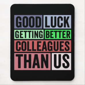 New Job Funny | Farewell Coworker Leaving | Good L Mouse Pad