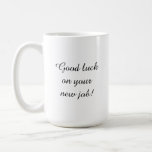 New Job-Traitor Coffee Mug (Right-Handed) New Job-Traitor Coffee Mug (Right-Handed)