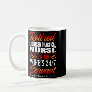 New Job Wifes 24_7 Servant Retired Licensed Coffee Mug