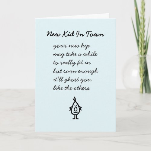 New Kid In Town A Full Recovery Poem For A New Hip Card
