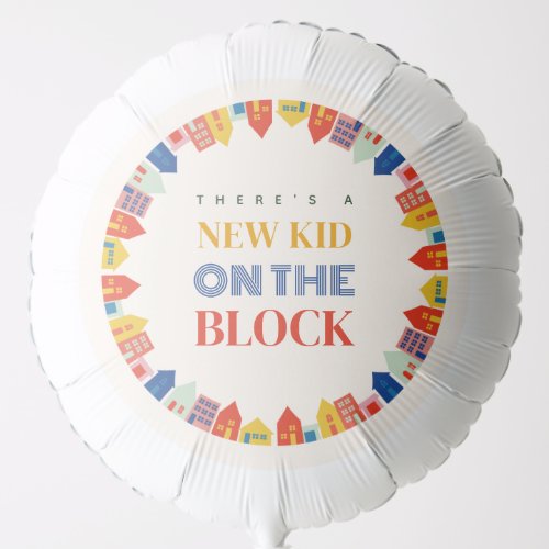 New Kid On The Block Neutral Houses Baby Shower Balloon