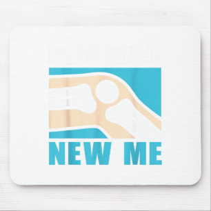 New knee new me for knee replacement awareness mouse pad