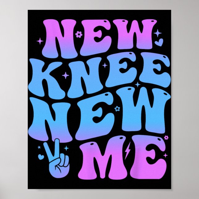 New Knee New Me Funny Knee Replacement Surgery Rec Poster (Front)