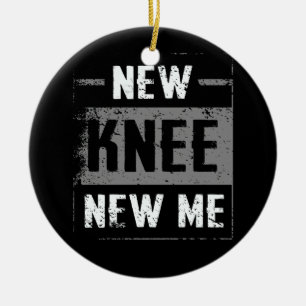 New Knee New Me Replacement Surgery After Post Op Ceramic Ornament