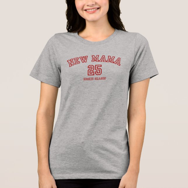 New Mama 2025 Rookie Season T Shirt (Front)