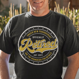 New Management Ask Grandkids Funny Retired T-Shirt