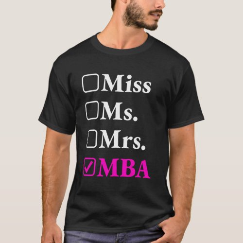 New Mba Grad Miss Ms Mrs Mba T_Shirt