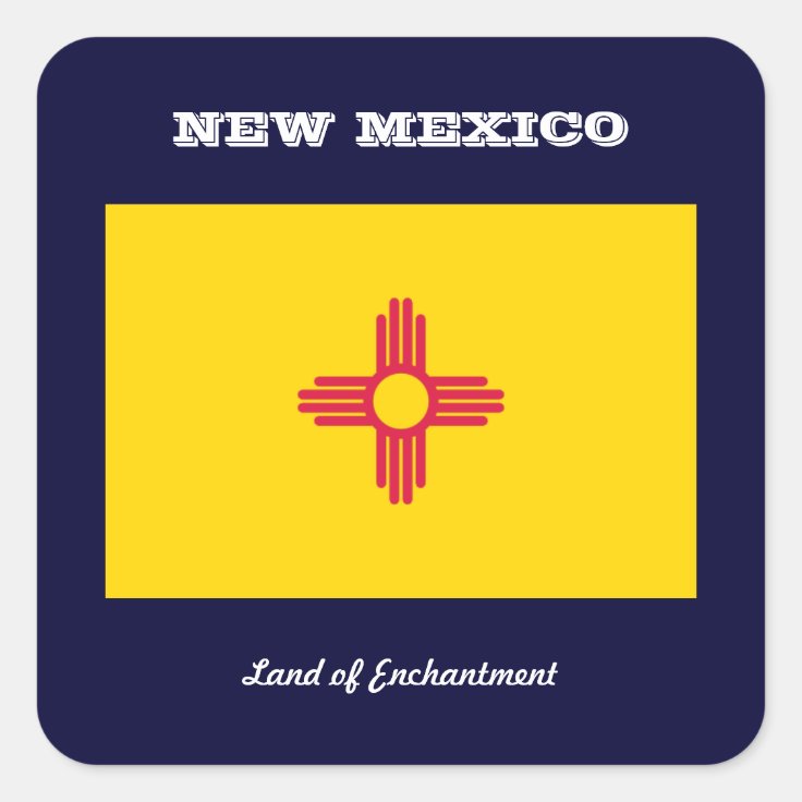 NEW MEXICO FLAG AND SLOGAN SQUARE STICKER Zazzle