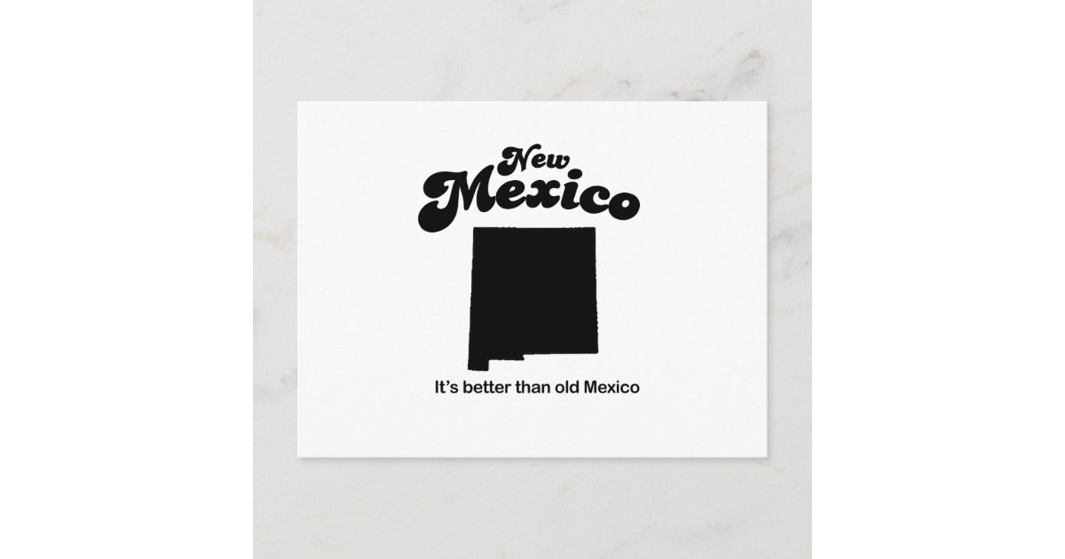 New Mexico Motto Its better than old Mexico Postcard Zazzle