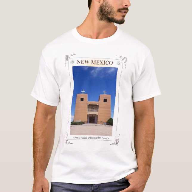 New Mexico Nambe' Pueblo Sacred Heart church T-Shirt (Front)