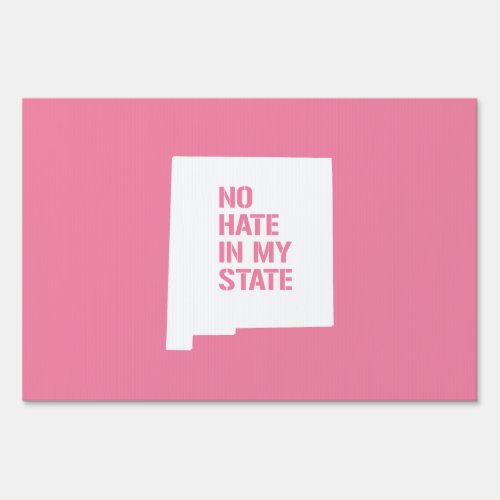 New Mexico No Hate In My State Sign