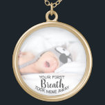 New Mom Baby Photo Necklace<br><div class="desc">Beautiful necklace with your photo and the quote "Your first breath took mine away"</div>