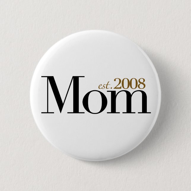 New Mom Est 2008 Pinback Button (Front)