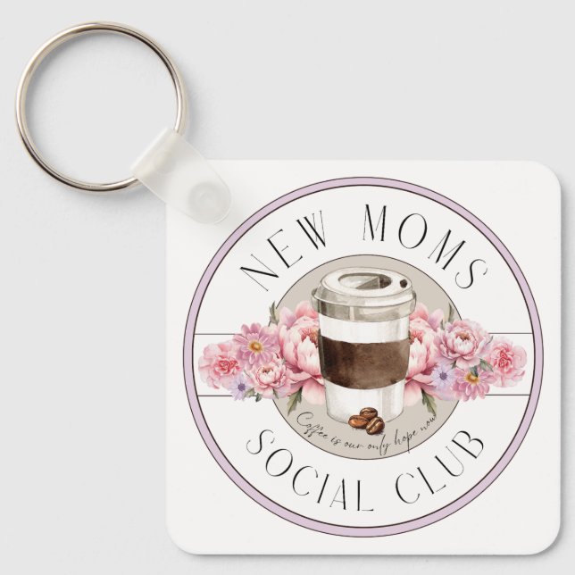 New Mom Humor, Coffee is our only hope  Keychain (Front)