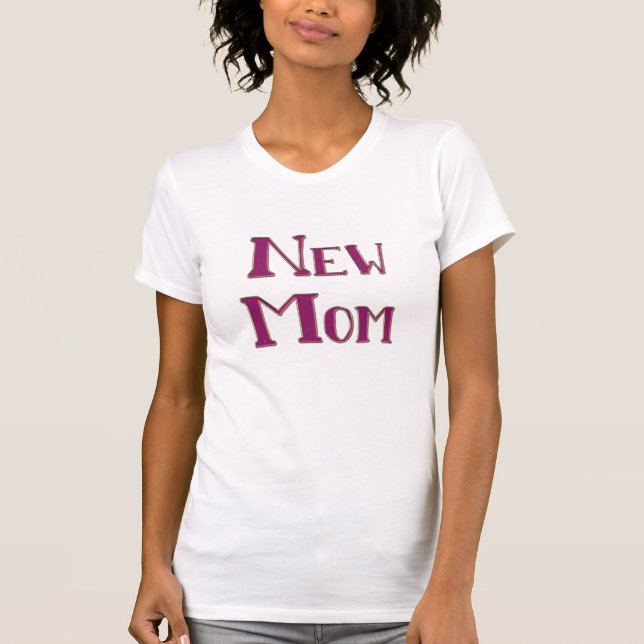 New Mom T-Shirt (Front)