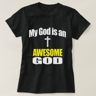 New! My GOD is an AWESOME God T-Shirt