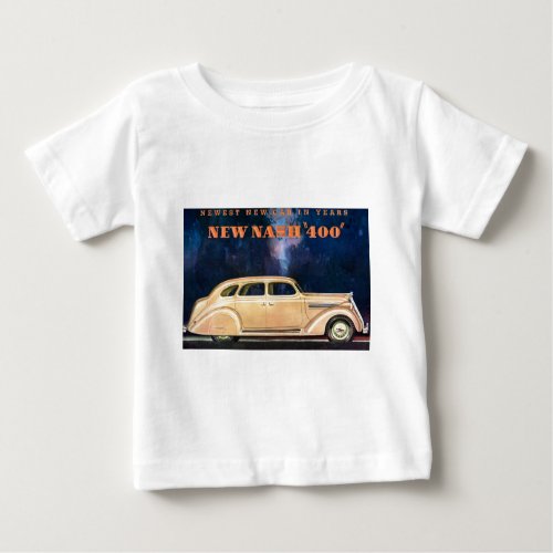 New Nash 400 _ Newest New Car in Years _ Vintage Baby T_Shirt