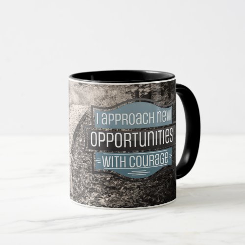 New Opportunities With Courage Mug