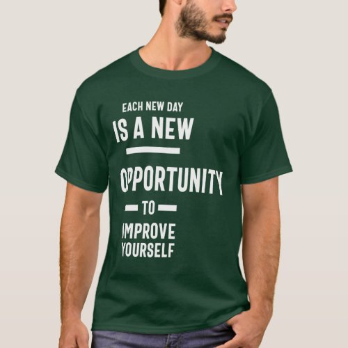 New Opportunity to Improve Yourself T_Shirt