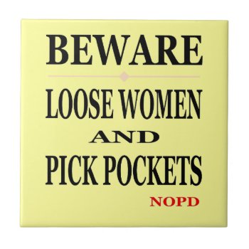 New Orleans Beware Loose Women Ceramic Tile by figstreetstudio at Zazzle