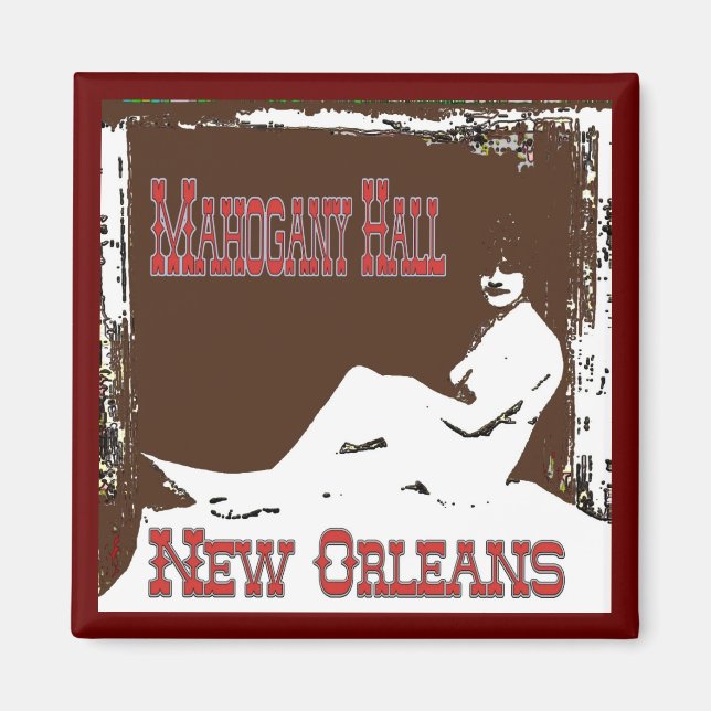 New Orleans Brothels, Mahogany Hall Magnet (Front)
