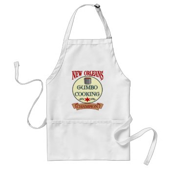 New Orleans Gumbo Cooking Champ Adult Apron by figstreetstudio at Zazzle