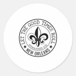 New Orleans Let The Good Times Roll Fleur De Lis S Classic Round Sticker
