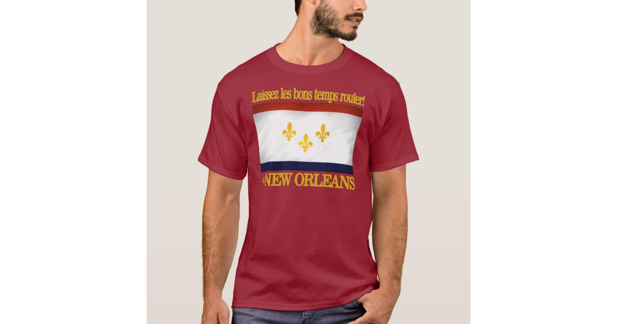 New Orleans -Let the good times roll T-Shirt Zazzle.com