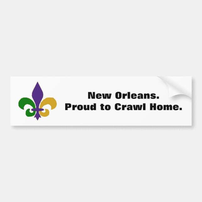 New Orleans Proud to Crawl Home Bumper Sticker (Front)