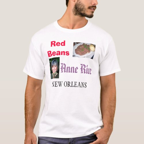 New Orleans  Red BeansAnne Rice T_Shirt