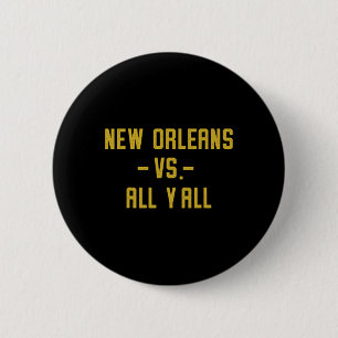 New Orleans Vs All Yall For Y'all Funny Louisiana  Button
