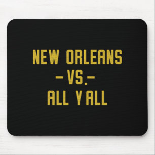 New Orleans Vs All Yall For Y'all Funny Louisiana  Mouse Pad