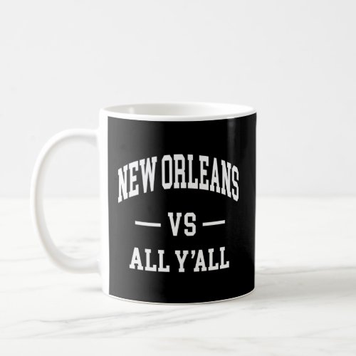 New Orleans vs All Yall  Throwback  Classic  Coffee Mug