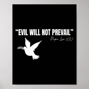 New Pope Leo Xiv Evil Will Not Prevail Quote Poster