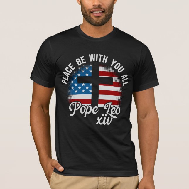New Pope Leo XIV Peace Be With You All Quote T-Shirt (Front)