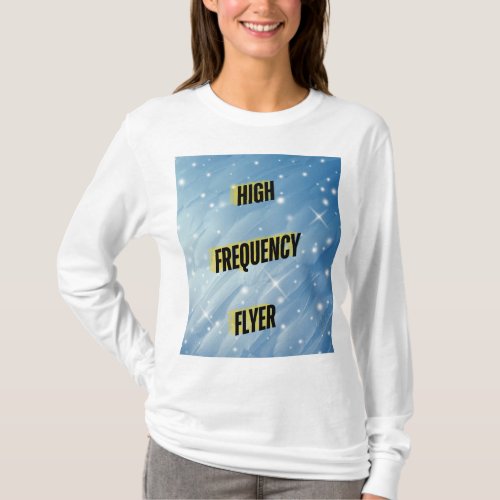 NEW PRODUCT High_Frequency Flyer  T_Shirt