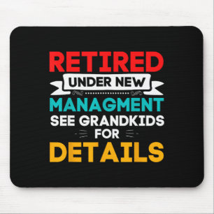 New Retired Under New Management See Grandkids For Mouse Pad