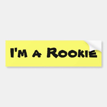 New Rookie Driver Bumper Sticker by RossiCards at Zazzle