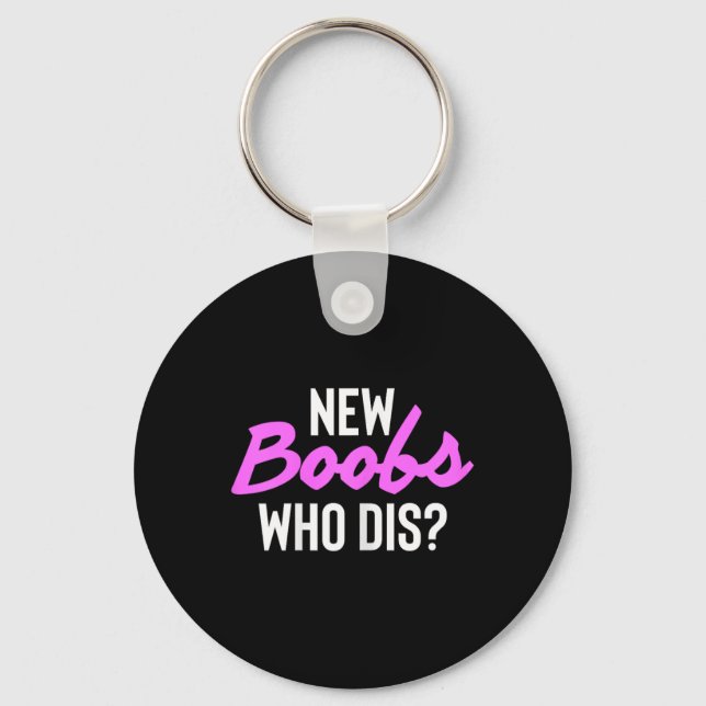 New S Who Dis Surgery Recovery Breast Cancer  Keychain (Front)