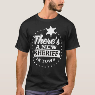 New Sheriff In Town Deputy Cowboy Costume Gift T-Shirt